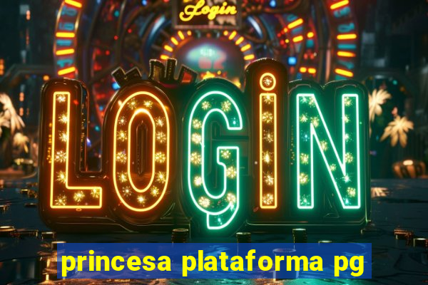 princesa plataforma pg